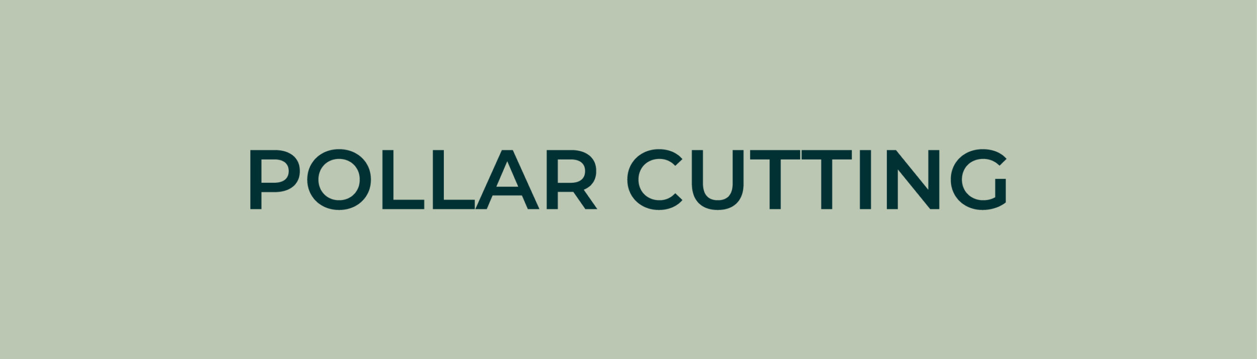 Pollar cutting